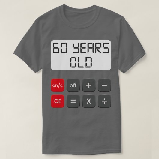 Funny Wiskunde Geek 60th Birthday Gift 60 Years Ol T-shirt (Design voorkant)