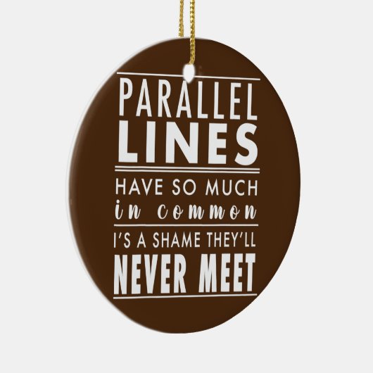 Funny Wiskunde Humor Top Parallel Lines Joke Wisku Keramisch Ornament (Rechts)