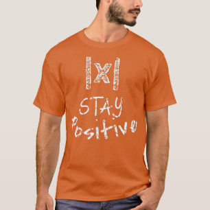 Funny Wiskunde Leerkrachten BLIJVEN POSITIEVE abso T-shirt