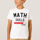 Funny Wiskunde Skills Loading T-Shirt (Voorkant)
