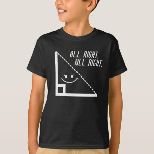 Funny Wiskunde Triangle Teacher All Right T-shirt