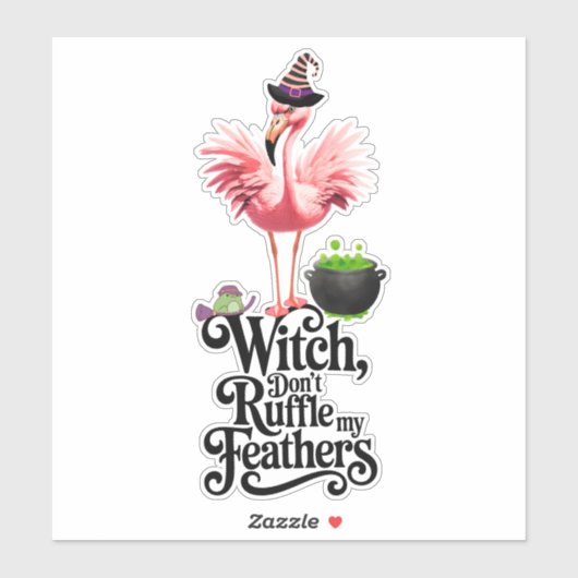 Funny Witch Don’t Ruffle My Feathers Halloween Sticker (Vel)