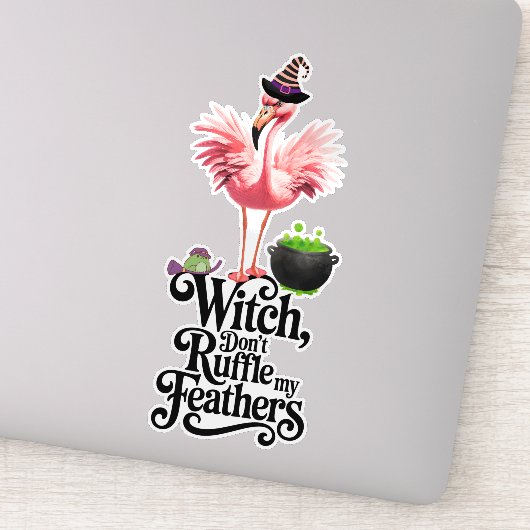 Funny Witch Don’t Ruffle My Feathers Halloween Sticker (Detail)
