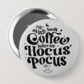 Funny Witch heeft Coffee Halloween nodig Ronde Button 4,0 Cm (Voorkant /achterkant)