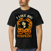 Funny Witch “I Like Big Pumpkins” Art T-shirt (Voorkant)