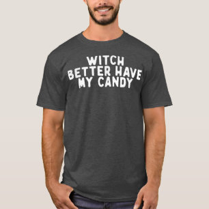 Funny Witch kan beter mijn Snoep Gezegde citeren T-shirt
