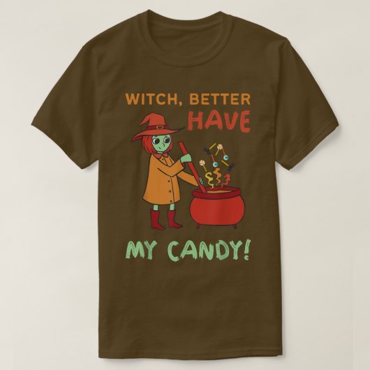 Funny Witch kan beter mijn Snoep Halloween Cute Wi T-shirt (Design voorkant)