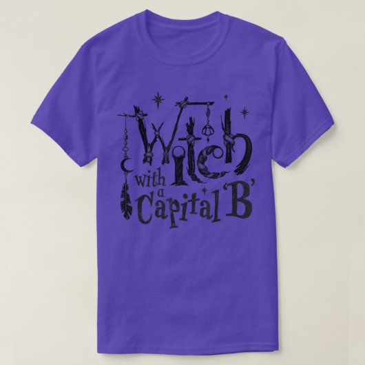 Funny Witch with a Capital B Witchy Vibes Hallowee T-shirt (Design voorkant)