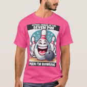Funny Wo Seven Pin Laughing When I'M Bowling T-shirt (Voorkant)