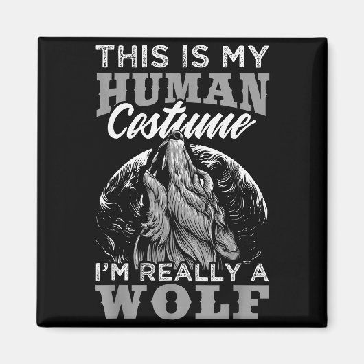 Funny Wolf Design Human Costume I'm A Wolf  Magneet (Voorkant)