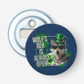 Funny Wolfs Den Is Always Open St Paddys Button Flesopener (Voorkant)