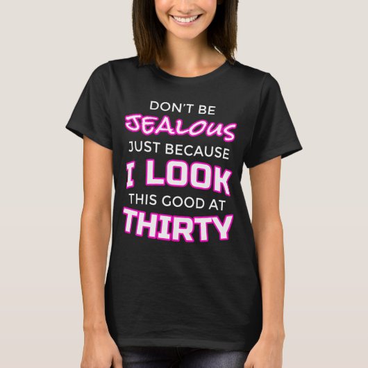 Funny Womens 30th Birthday Shirt - "Lookin' Good" (Voorkant)
