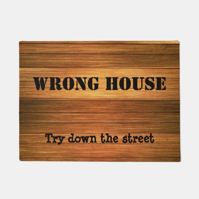 Funny Wood Wrong House - Probeer de straat op Deurmat (Voorkant)