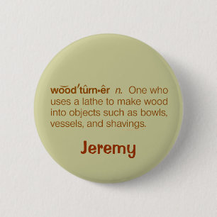 Funny Woodturner Definition Wooddraaien Nametag Ronde Button 5,7 Cm