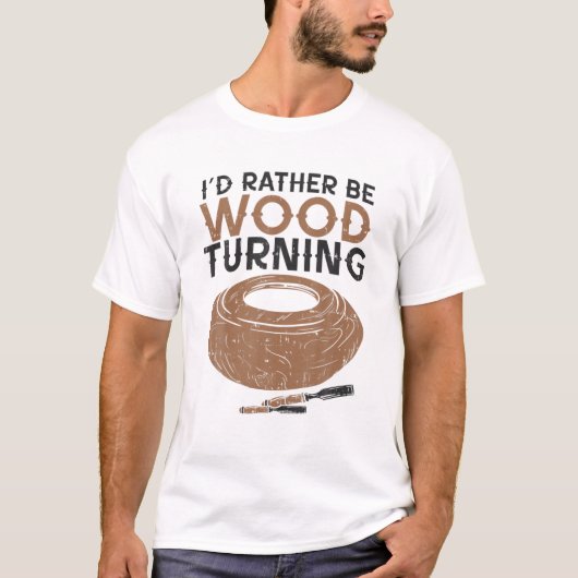 Funny Woodturner Lathe... ik zou liever Houtdraai  T-shirt (Voorkant)