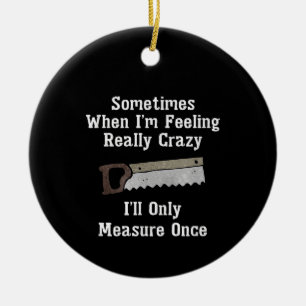 Funny Woodworker Keramisch Ornament