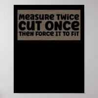 Funny Woodworking Dad Carpenter Measure Twice Cut