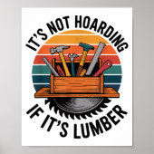 Funny Woodworking Quote It’s Not Hoarding If It’s Poster (Voorkant)