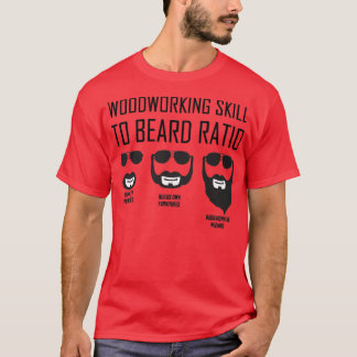 Funny Woodworking Skill to Beard Ratio 1 T-shirt