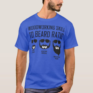 Funny Woodworking Skill to Beard Ratio Classic TSh T-shirt