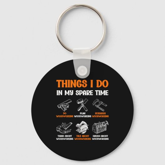 Funny Woodworking Things I Do In My Spare Time  Sleutelhanger (Voorkant)