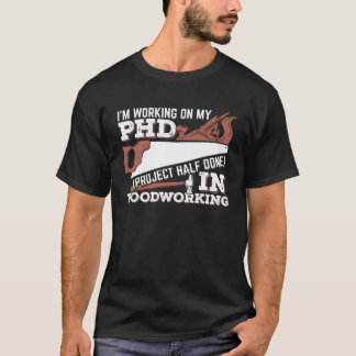 Funny Woodworking Woodworking Gift T-shirt