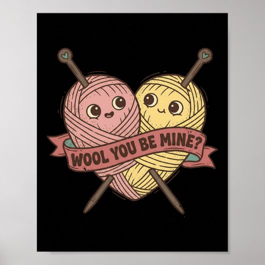Funny Wool You Be Mine Pun Valentine Knitting Grap Poster (Voorkant)