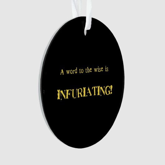 Funny 'Word to the Wise' Humor Ornament (voorkant)
