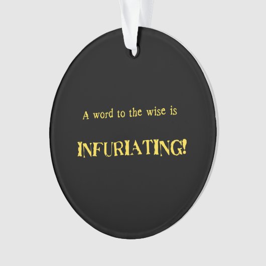 Funny 'Word to the Wise' Humor Ornament (voorkant)