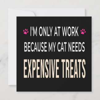 Funny Work Because My Cat Needs Expensive Treats Kaart