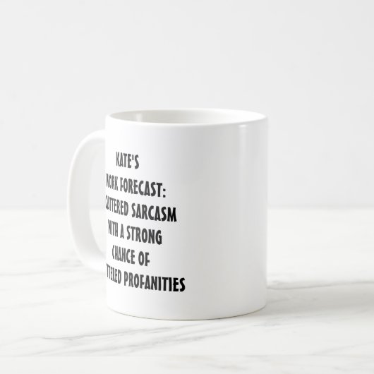 Funny Work Forecast Mug | Editable Text Koffiemok (Voorkant links)