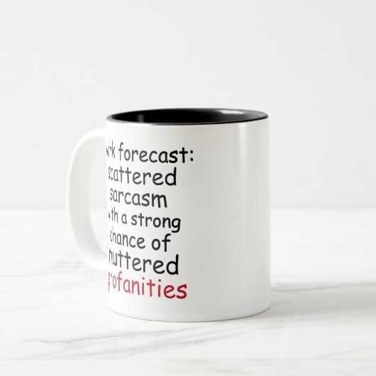 Funny Work Forecast Quote – Sarcasm & Profanity  Tweekleurige Koffiemok (Voorkant links)