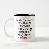 Funny Work Forecast Quote – Sarcasm & Profanity  Tweekleurige Koffiemok (Links)