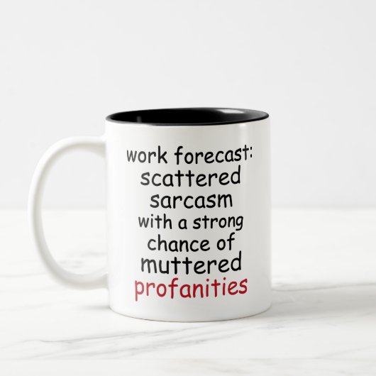 Funny Work Forecast Quote – Sarcasm & Profanity  Tweekleurige Koffiemok (Links)