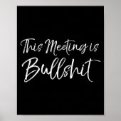 Funny Work Gag Gift For Boss Meeting Quote Saying  Poster (Voorkant)