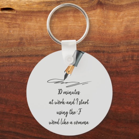 Funny Work Gezegde Funny Quote Custom Sleutelhanger (Voorkant)