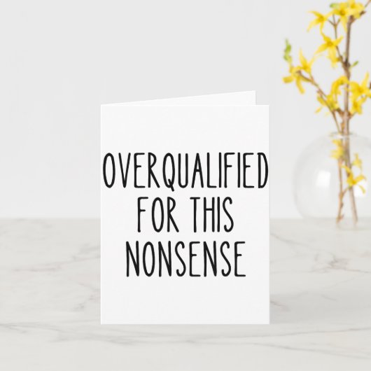 Funny Work Humor Sarcastic Overqualified Office Qu Kaart (Gele Bloem)