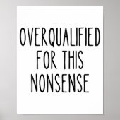 Funny Work Humor Sarcastic Overqualified Office Qu Poster (Voorkant)