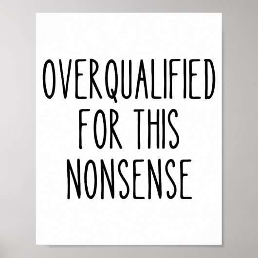 Funny Work Humor Sarcastic Overqualified Office Qu Poster (Voorkant)