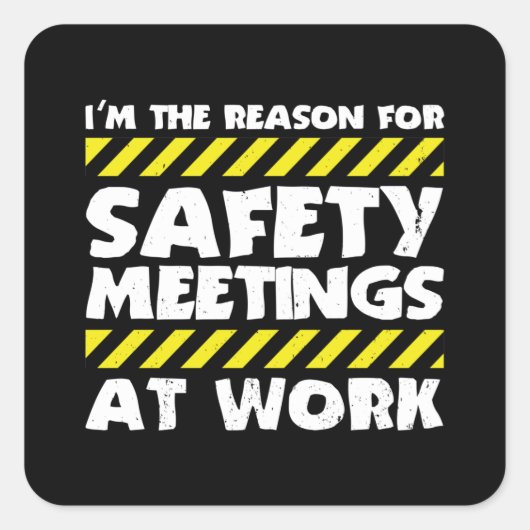 Funny Work Meme - Safety Meetings Funny Co-Worker Vierkante Sticker (Voorkant)