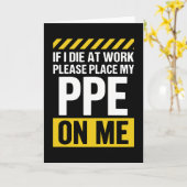 Funny Work Safety If I Die At Work Please Place Kaart (Gele Bloem)