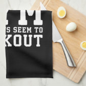 Funny Workout Gezegde, ik zal nooit ophouden met G Theedoek (Quarter Fold)