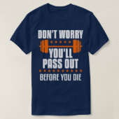 Funny Workout Gift for Exercing Enthusiast 1 T-shirt (Design voorkant)