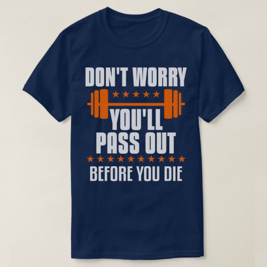 Funny Workout Gift for Exercing Enthusiast 1 T-shirt (Design voorkant)