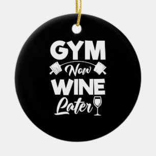 Funny Workout Gym nu Wine later Gym Keramisch Ornament
