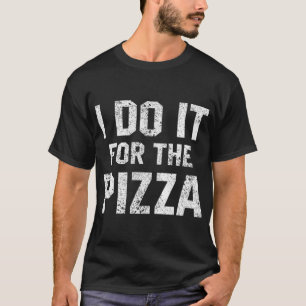 Funny Workout Quote dat ik doe voor de Pizza Motiv T-shirt
