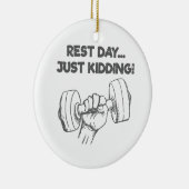 Funny Workout Quote Rest Day Net Kidding Keramisch Ornament (Rechts)