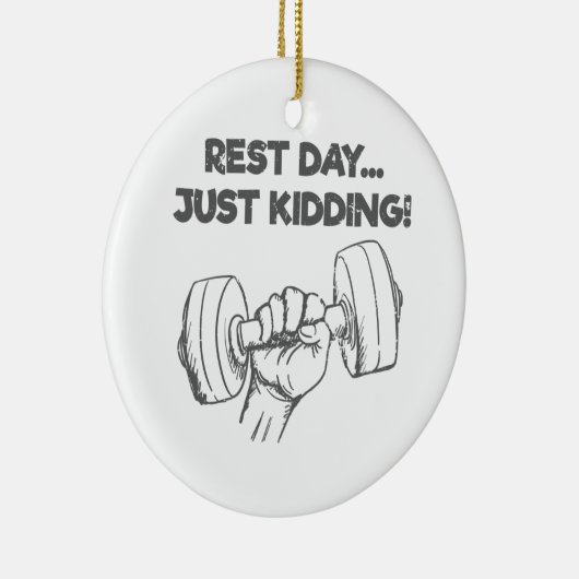 Funny Workout Quote Rest Day Net Kidding Keramisch Ornament (Rechts)