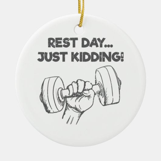 Funny Workout Quote Rest Day Net Kidding Keramisch Ornament (Voorkant)