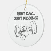 Funny Workout Quote Rest Day Net Kidding Keramisch Ornament (Links)